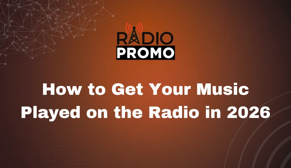 How to Get Your Music Played on the Radio in 2026